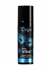 Гель для массажа ORGIE Sexy Vibe Liquid Vibrator с эффектом вибрации - 15 мл. - ORGIE - купить с доставкой в Нижнекамске