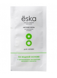 Пробник натурального лубриканта на водной основе Ёska  Летняя ночь  - 7 мл. - Eska - купить с доставкой в Нижнекамске