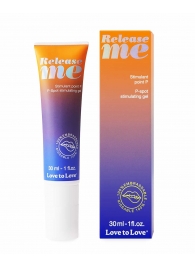 Гель для стимуляции P-зоны Release Me - 30 мл. - Love to Love - купить с доставкой в Нижнекамске
